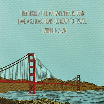 Write Now Journal: &ldquo;They Should Tell You When You Are Born: Have A Suitcase Heart, Be Ready To Travel.&rdquo; &mdash;Gabrielle Zevin