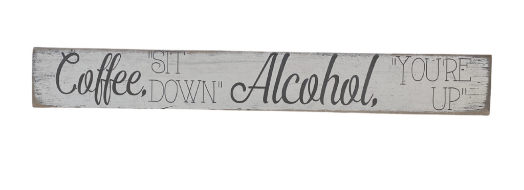 "Coffee Sit Down, Alcohol Suit Up" Wood Sign