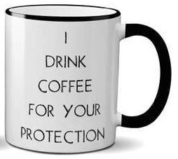 RG Mug  Drink Coffee For Your Safety
