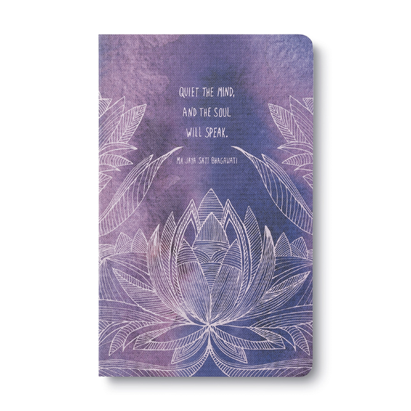 Write Now Journal: "Quiet The Mind, And The Soul Will speak." &mdash;Ma Jaya Sati Bhagavati