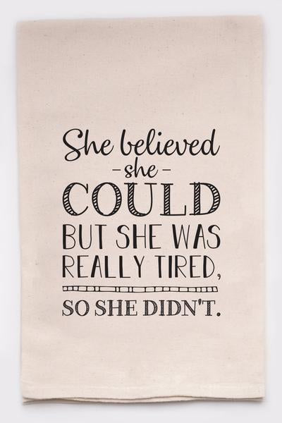 Funny Tea Towel: She Believed