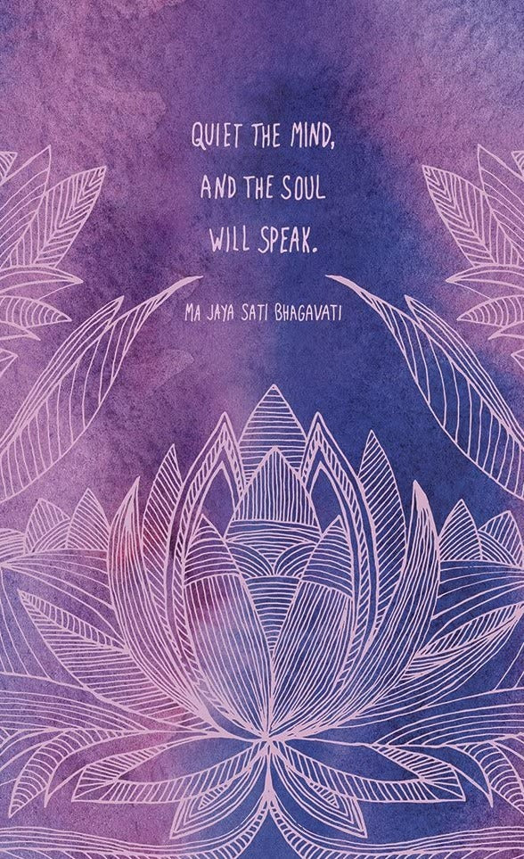 Write Now Journal: "Quiet The Mind, And The Soul Will speak." &mdash;Ma Jaya Sati Bhagavati